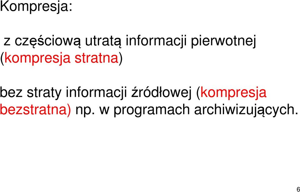 straty informacji źródłowej (kompresja