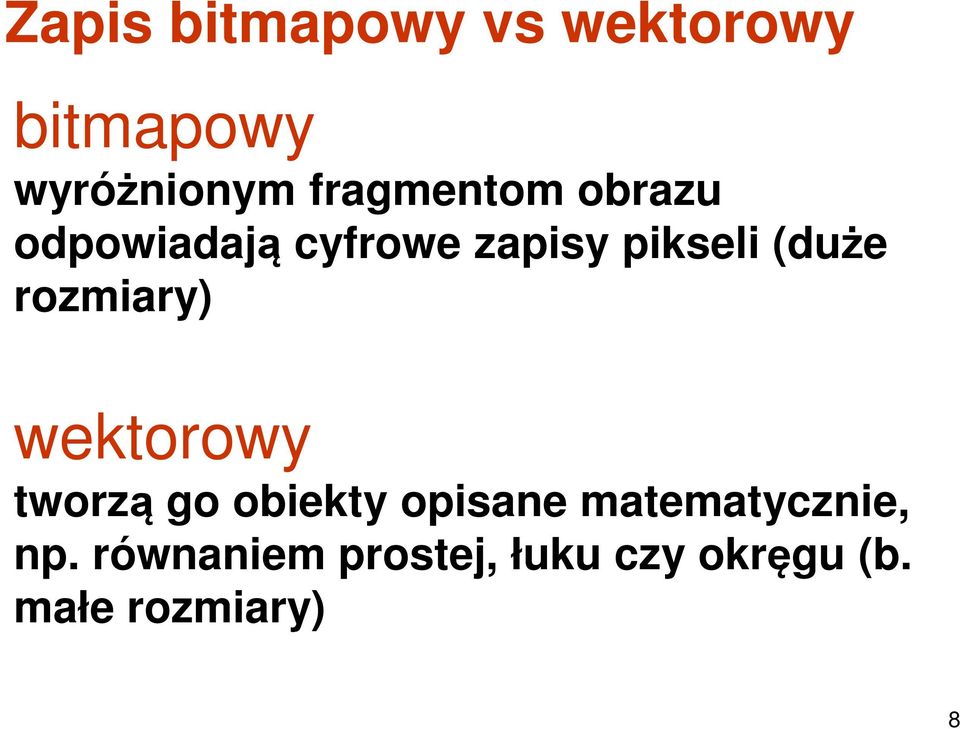 (duże rozmiary) wektorowy tworzą go obiekty opisane