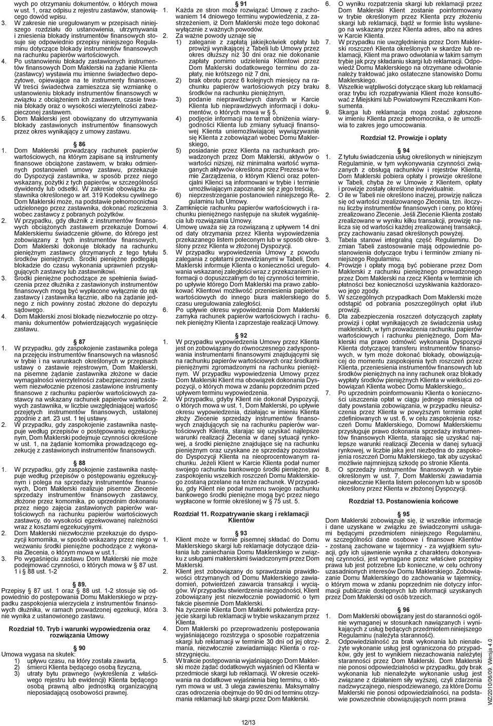 dotyczące blokady instrumentów finansowych na rachunku papierów wartościowych. 4.