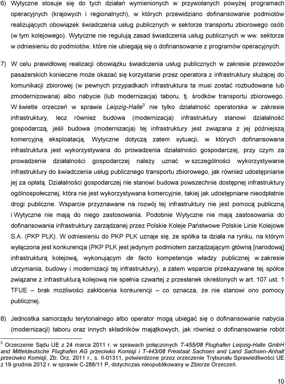 sektorze w odniesieniu do podmiotów, które nie ubiegają się o dofinansowanie z programów operacyjnych.