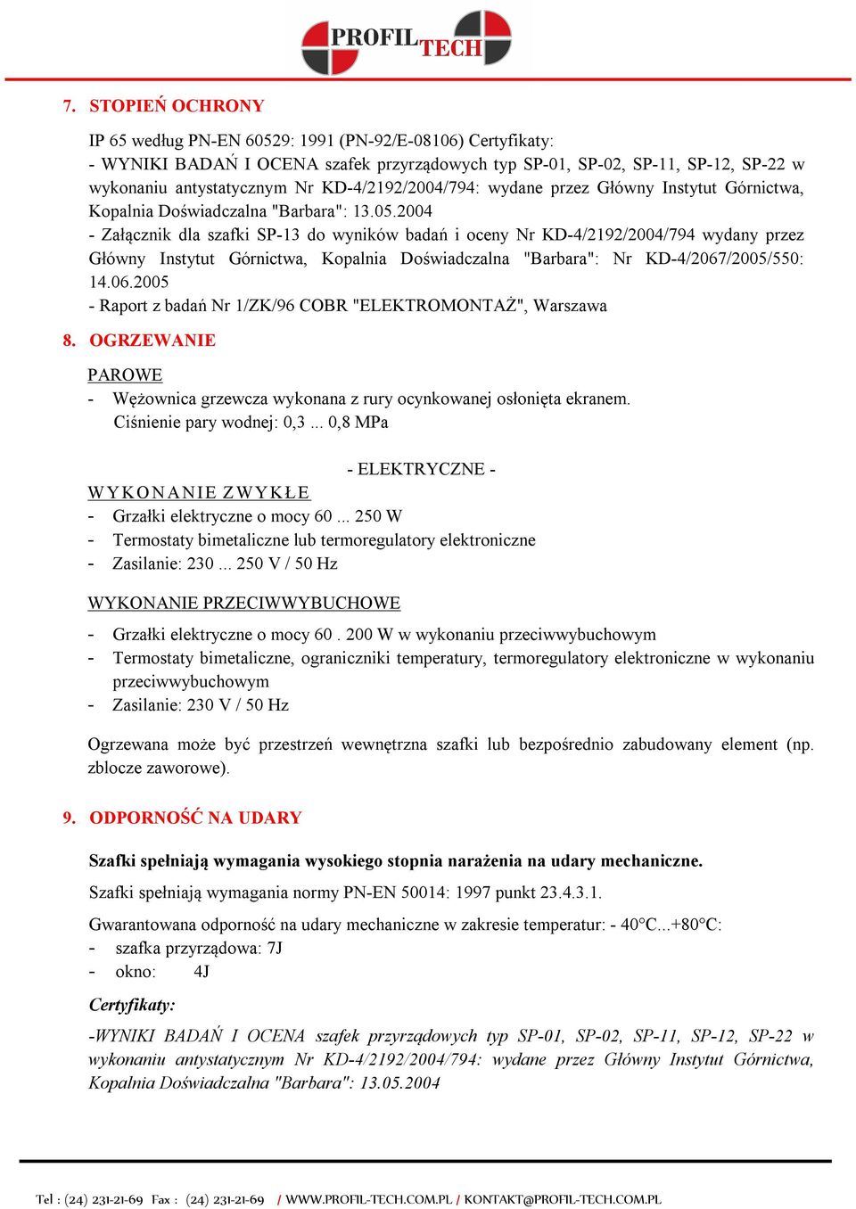 2004 - Załącznik dla szafki SP-13 do wyników badań i oceny Nr KD-4/2192/2004/794 wydany przez Główny Instytut Górnictwa, Kopalnia Doświadczalna "Barbara": Nr KD-4/2067