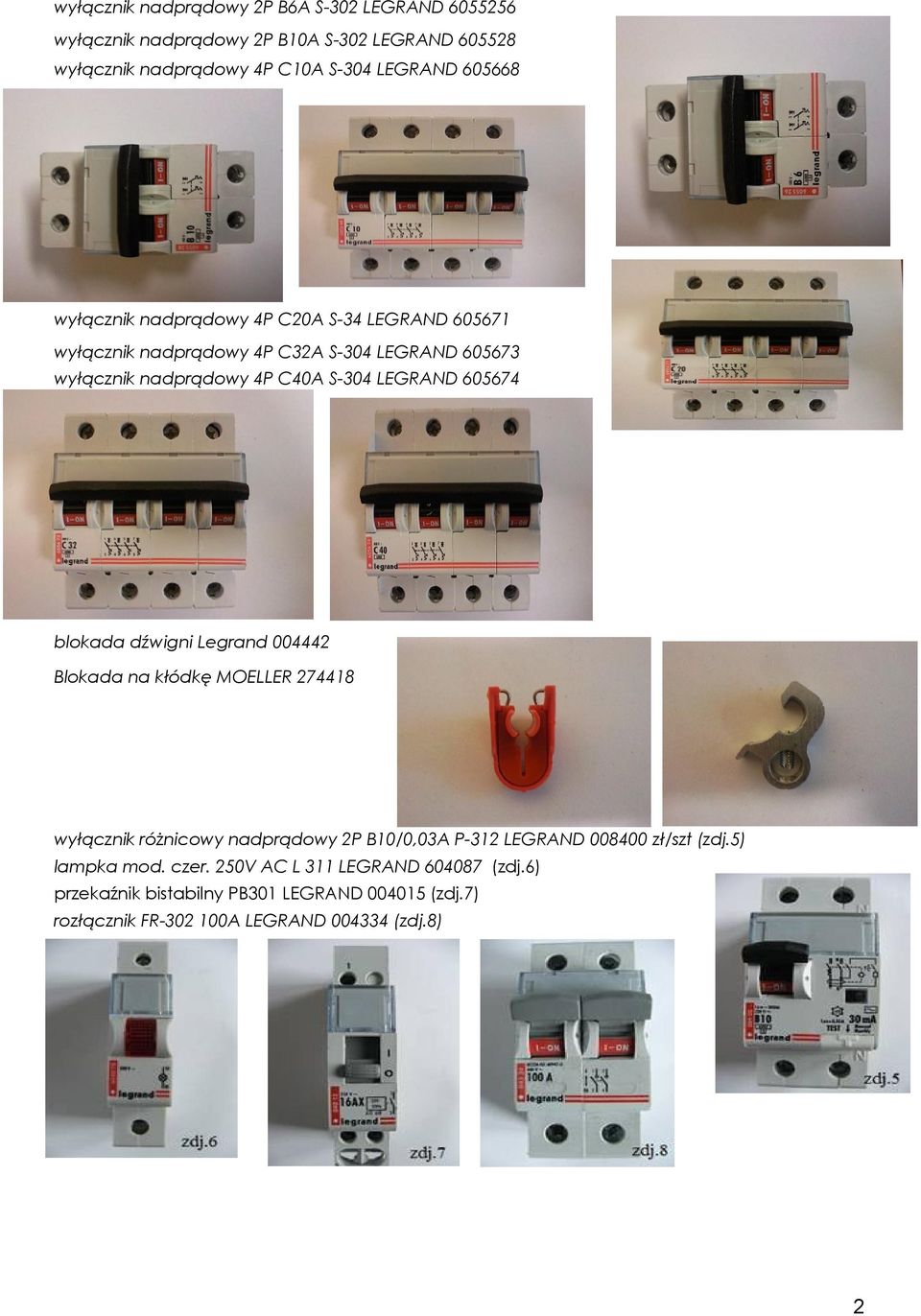 605674 blokada dźwigni Legrand 004442 Blokada na kłódkę MOELLER 274418 wyłącznik różnicowy nadprądowy 2P B10/0,03A P-312 LEGRAND 008400 zł/szt (zdj.