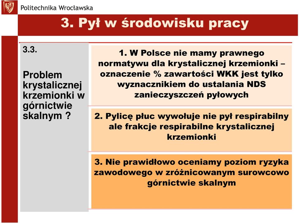 wyznacznikiem do ustalania NDS zanieczyszczeń pyłowych 2.