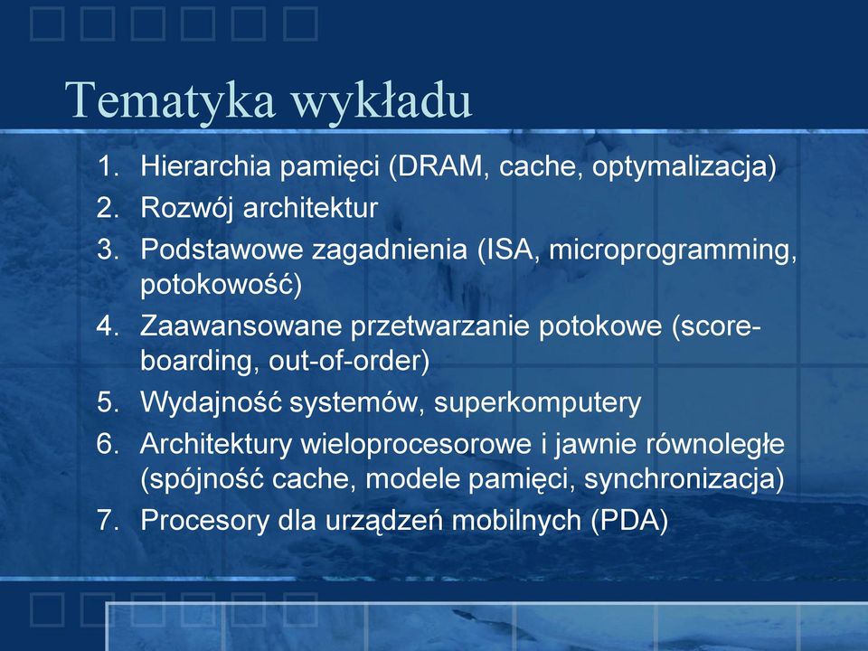 Zaawansowane przetwarzanie potokowe (scoreboarding, out-of-order) 5.