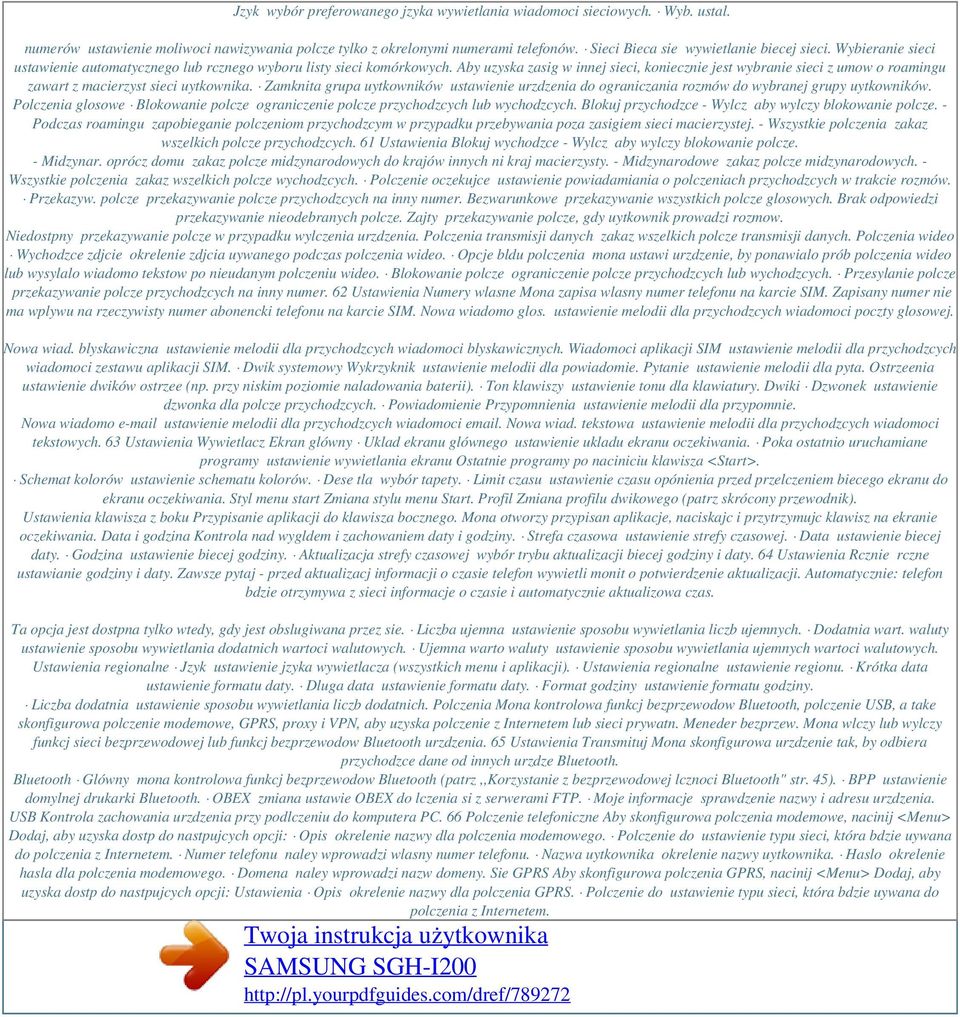 Aby uzyska zasig w innej sieci, koniecznie jest wybranie sieci z umow o roamingu zawart z macierzyst sieci uytkownika.