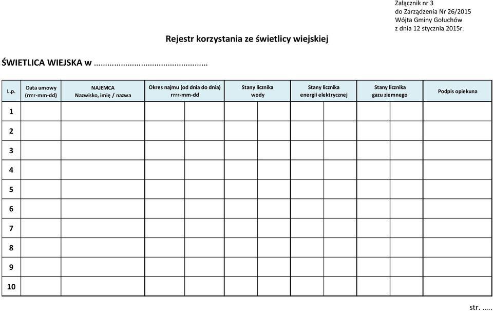 Data umowy (rrrr-mm-dd) NAJEMCA Nazwisko, imię / nazwa Okres najmu (od dnia do