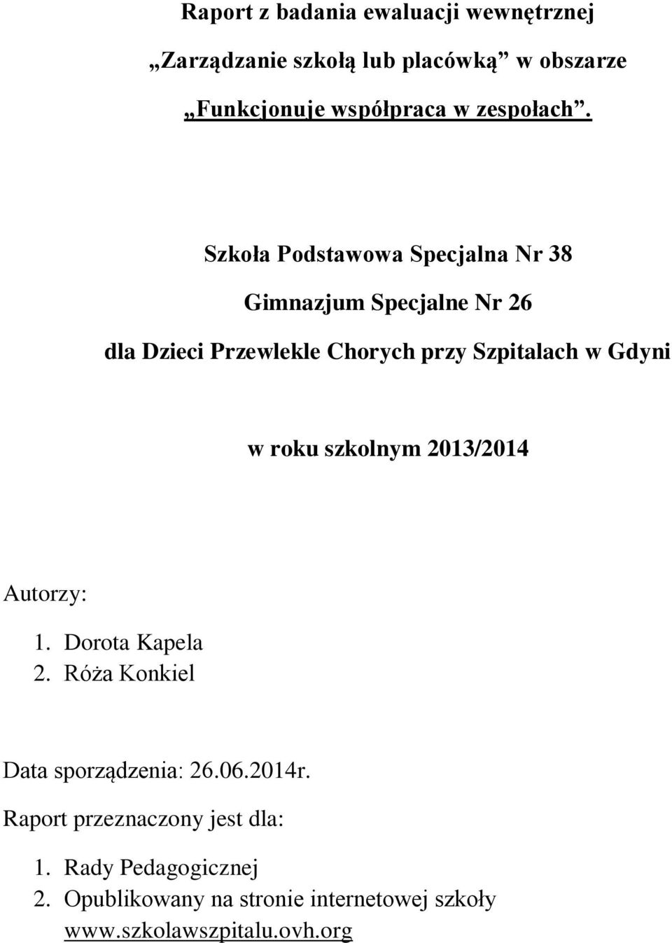 Szkoła Podstawowa Specjalna Nr 38 Gimnazjum Specjalne Nr 26 dla Dzieci Przewlekle Chorych przy Szpitalach w Gdyni