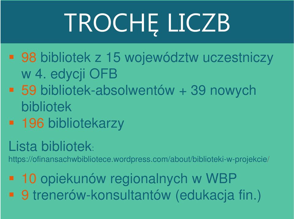 bibliotekarzy Lista bibliotek: https://ofinansachwbibliotece.wordpress.