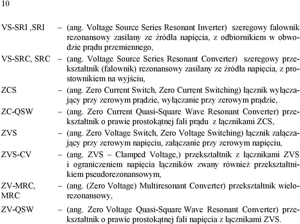 Zero Current Switch, Zero Current Switching) łącznik wyłączający przy zerowym prądzie, wyłączanie przy zerowym prądzie, ZC-QSW (ang.