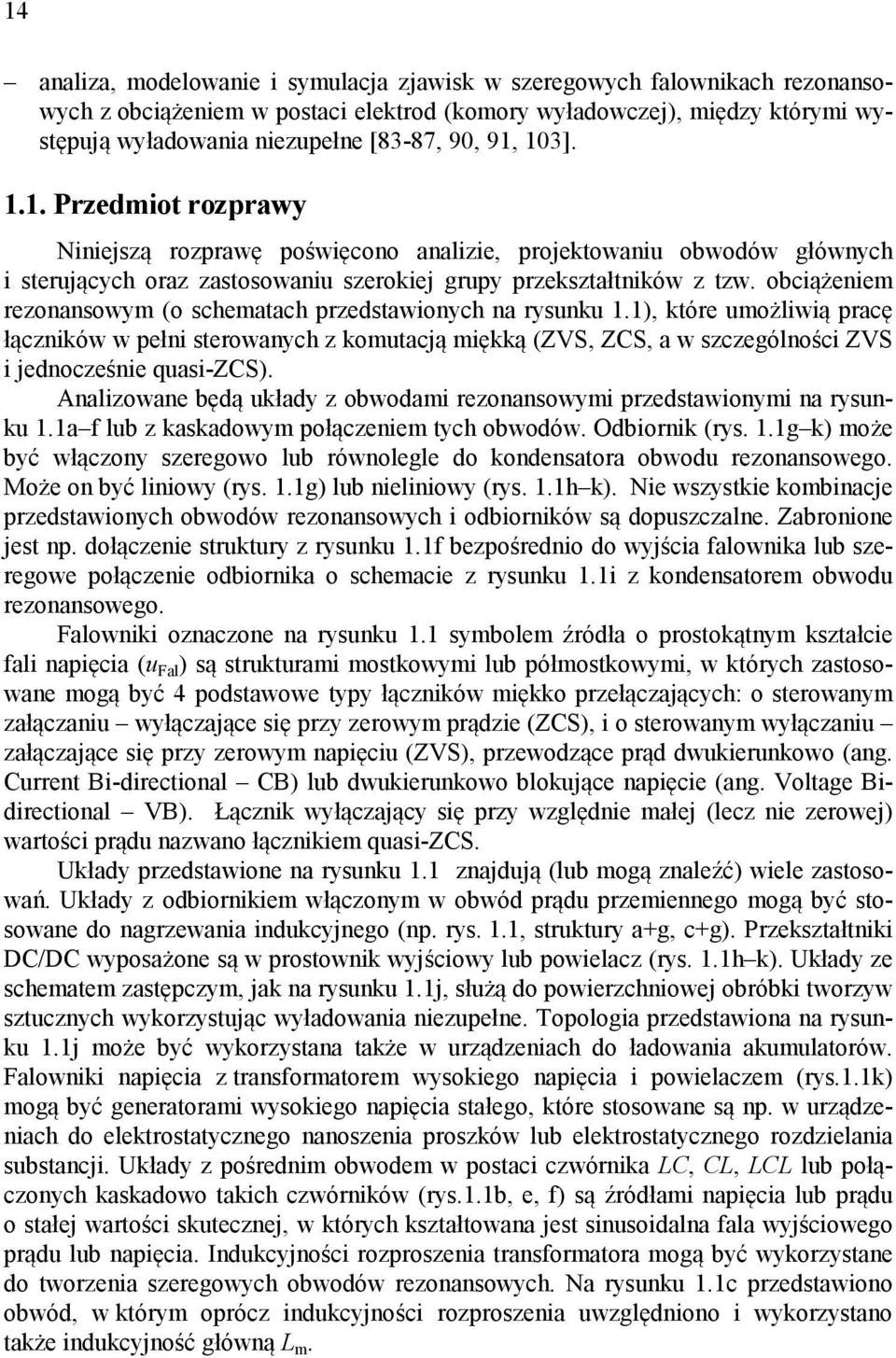 obciążeniem rezonansowym (o schematach przedstawionych na rysunku 1.