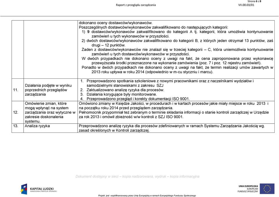 kategorii, która umożliwia kontynuowanie zamówień u tych wykonawców w przyszłości.