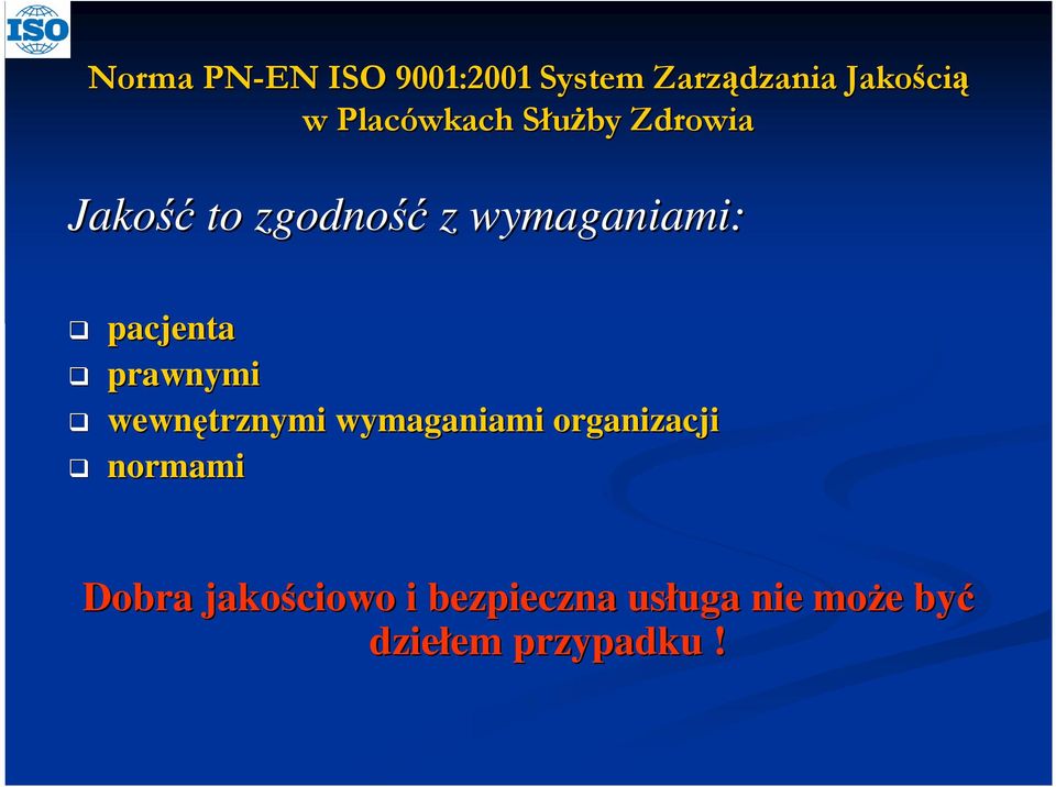 organizacji normami Dobra jakościowo i