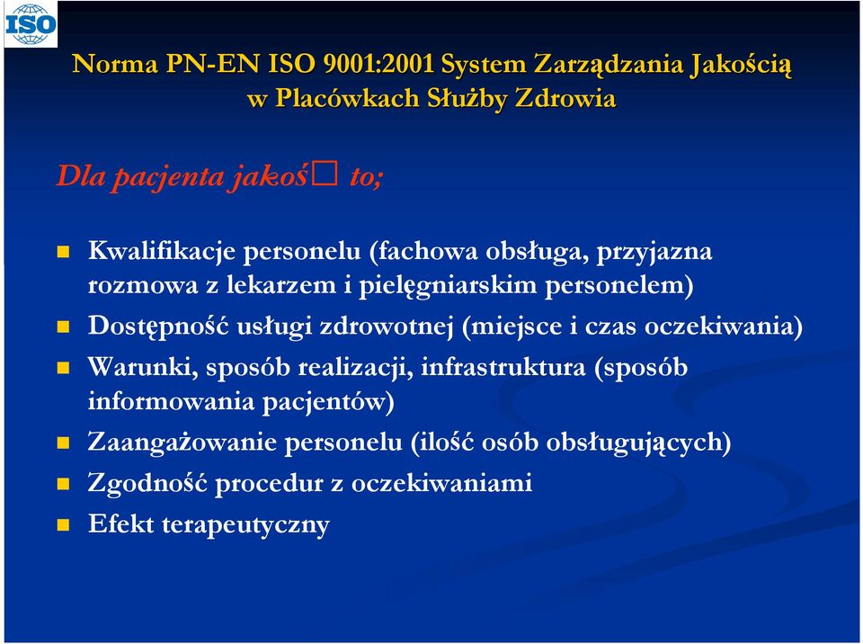 oczekiwania) Warunki, sposób realizacji, infrastruktura (sposób informowania pacjentów)