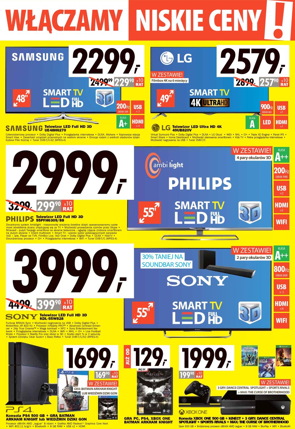 kontrast NFC Sony Entertainment Network Przeglądarka internetowa DLNA WiFi MHL CI+ Live Football Mode Procesor X Reality Pro oraz obraz w 3D Szybki start Tv w 2 sekundy System Dźwięku Clear Audio+ z