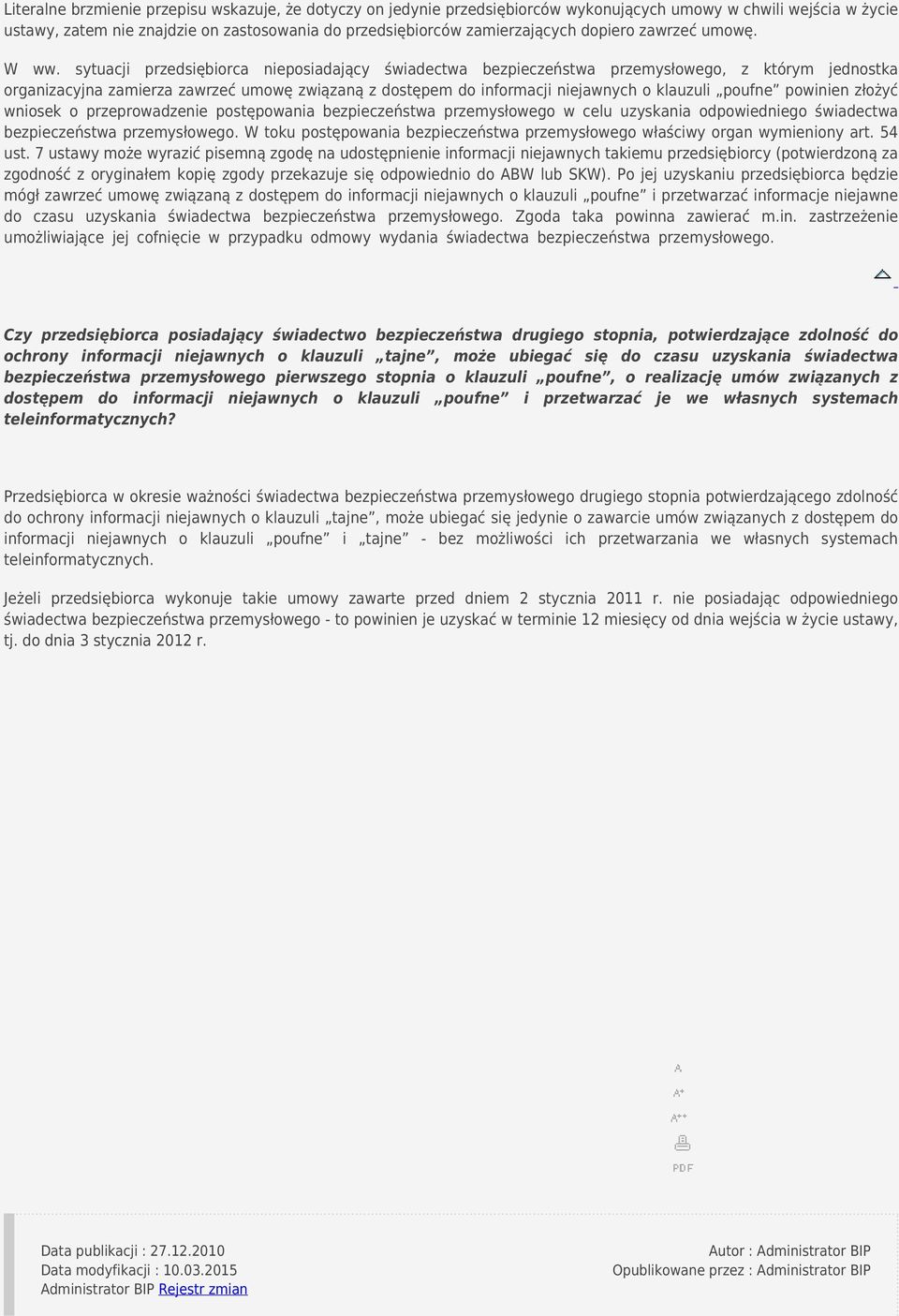 sytuacji przedsiębiorca nieposiadający świadectwa bezpieczeństwa przemysłowego, z którym jednostka organizacyjna zamierza zawrzeć umowę związaną z dostępem do informacji niejawnych o klauzuli poufne
