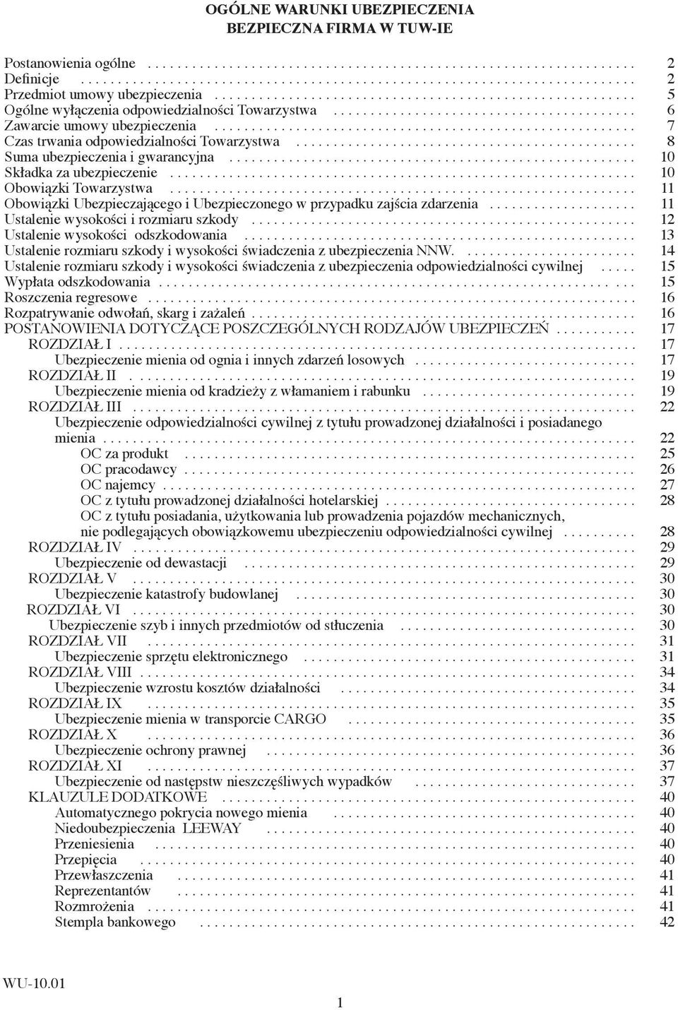 ........................................................ 7 Czas trwania odpowiedzialności Towarzystwa.............................................. 8 Suma ubezpieczenia i gwarancyjna.