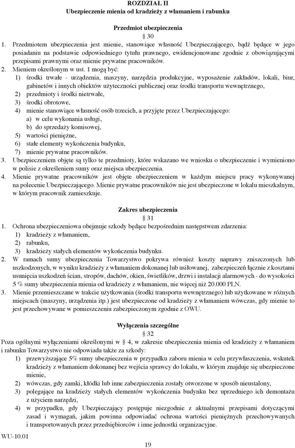 1 mogą być: 5) 6) środki trwałe - urządzenia, maszyny, narzędzia produkcyjne, wyposażenie zakładów, lokali, biur, gabinetów i innych obiektów użyteczności publicznej oraz środki transportu