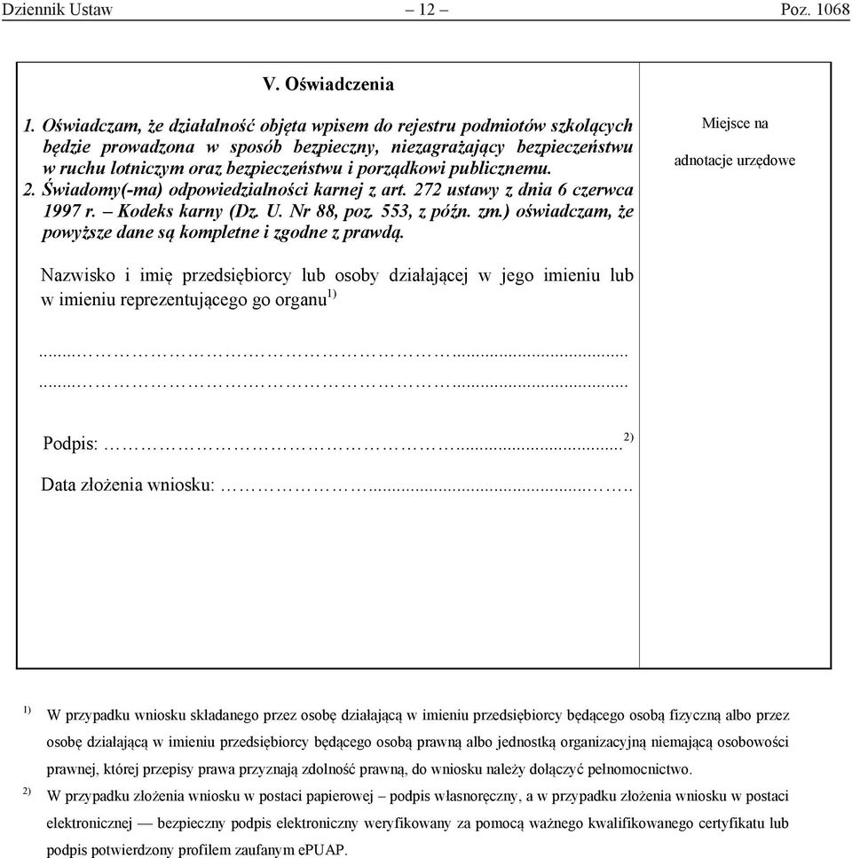 publicznemu. 2. Świadomy(-ma) odpowiedzialności karnej z art. 272 ustawy z dnia 6 czerwca 1997 r. Kodeks karny (Dz. U. Nr 88, poz. 553, z późn. zm.