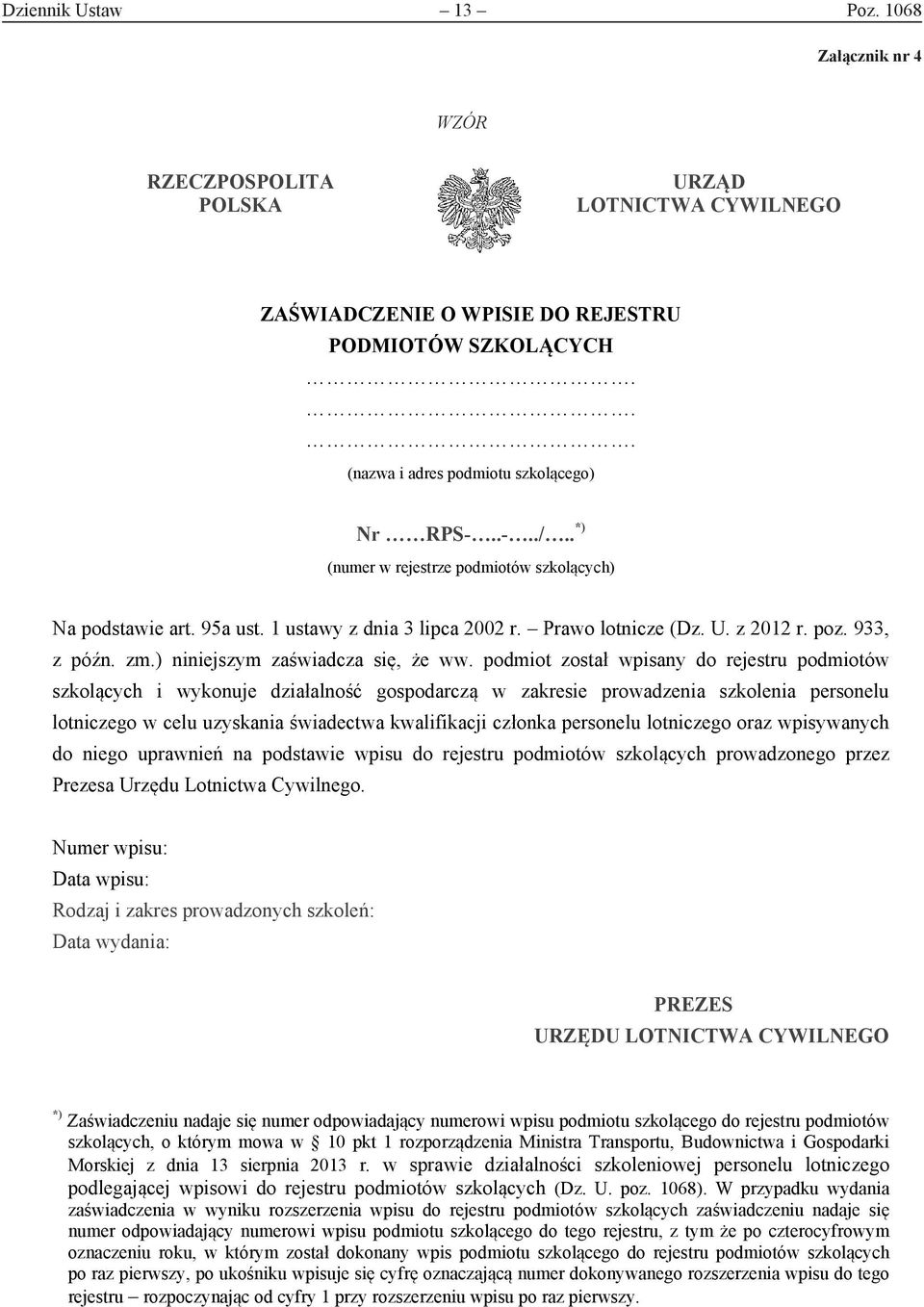 podmiot został wpisany do rejestru podmiotów szkolących i wykonuje działalność gospodarczą w zakresie prowadzenia szkolenia personelu lotniczego w celu uzyskania świadectwa kwalifikacji członka