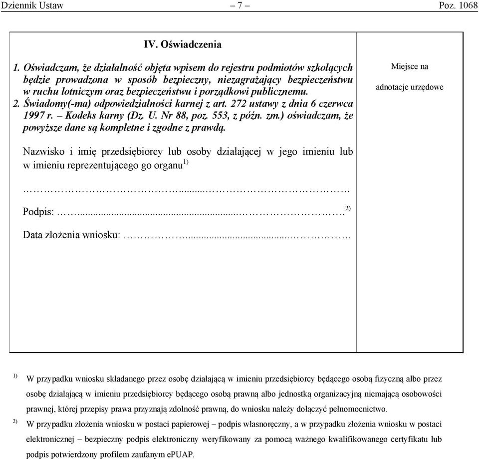 publicznemu. 2. Świadomy(-ma) odpowiedzialności karnej z art. 272 ustawy z dnia 6 czerwca 1997 r. Kodeks karny (Dz. U. Nr 88, poz. 553, z późn. zm.