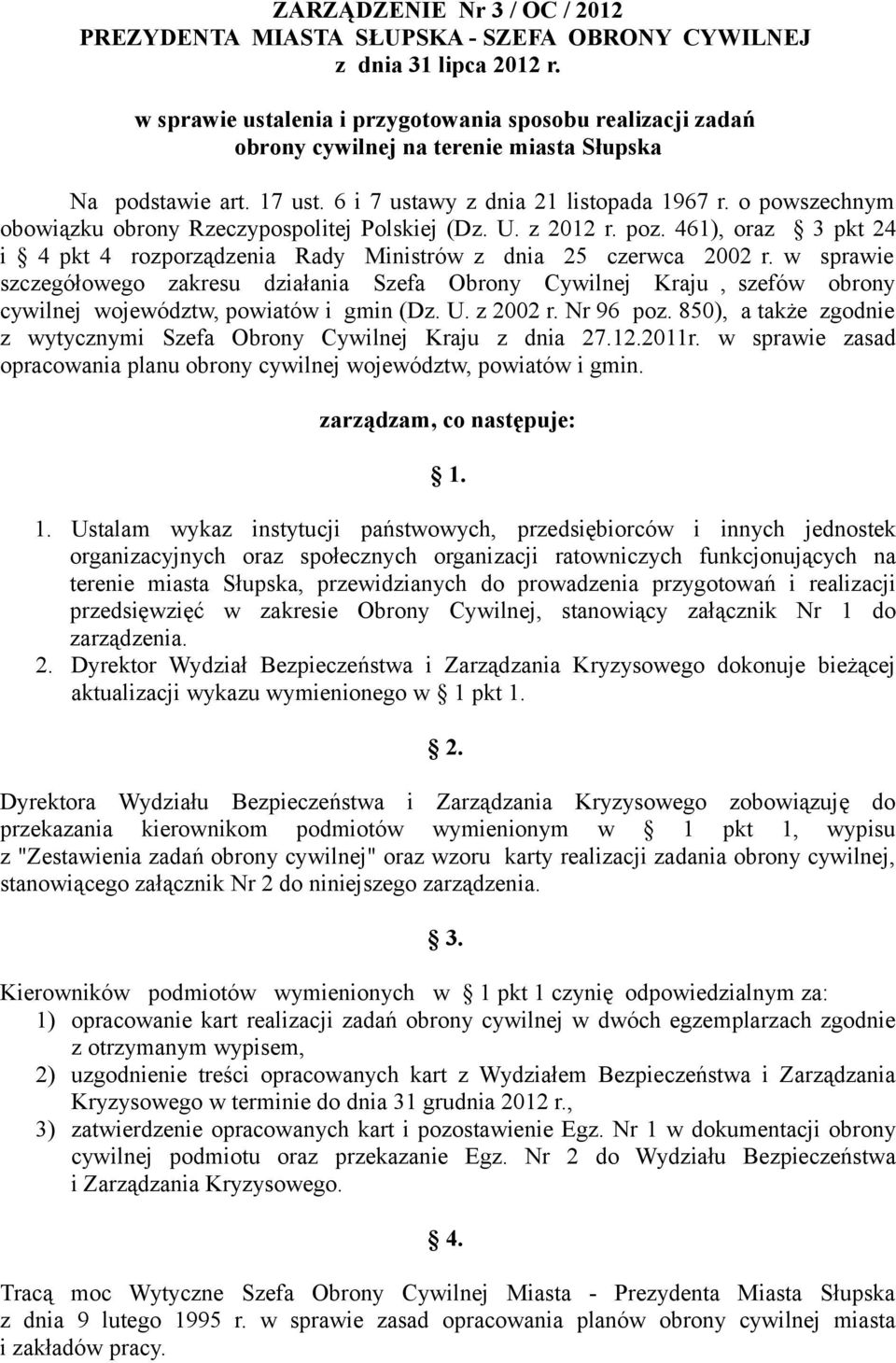 o powszechnym obowiązku obrony Rzeczypospolitej Polskiej (Dz. U. z 2012 r. poz. 461), oraz 3 pkt 24 i 4 pkt 4 rozporządzenia Rady Ministrów z dnia 25 czerwca 2002 r.