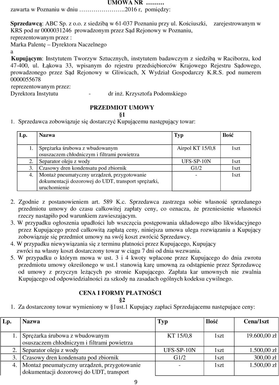 instytutem badawczym z siedzibą w Raciborzu, kod 47-400, ul.
