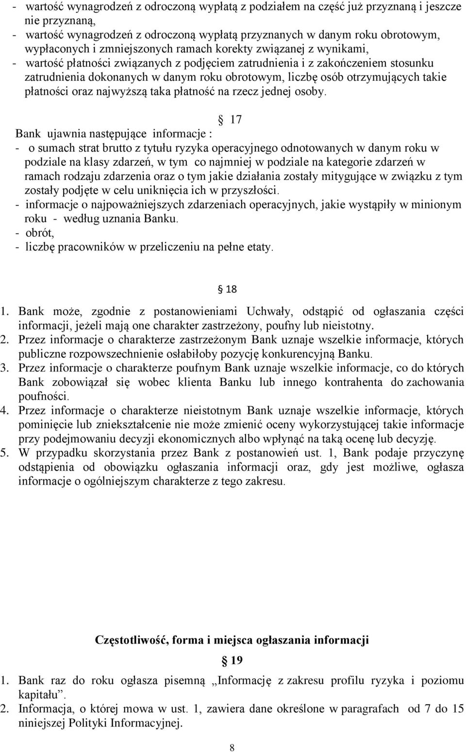 otrzymujących takie płatności oraz najwyższą taka płatność na rzecz jednej osoby.