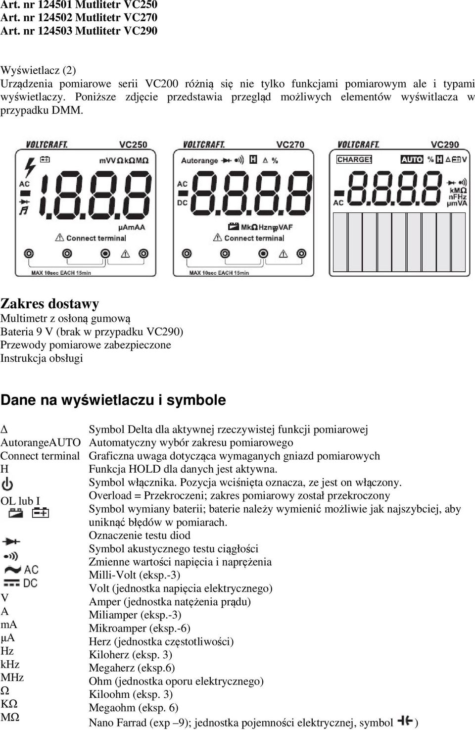 Poniższe zdjęcie przedstawia przegląd możliwych elementów wyświtlacza w przypadku DMM.