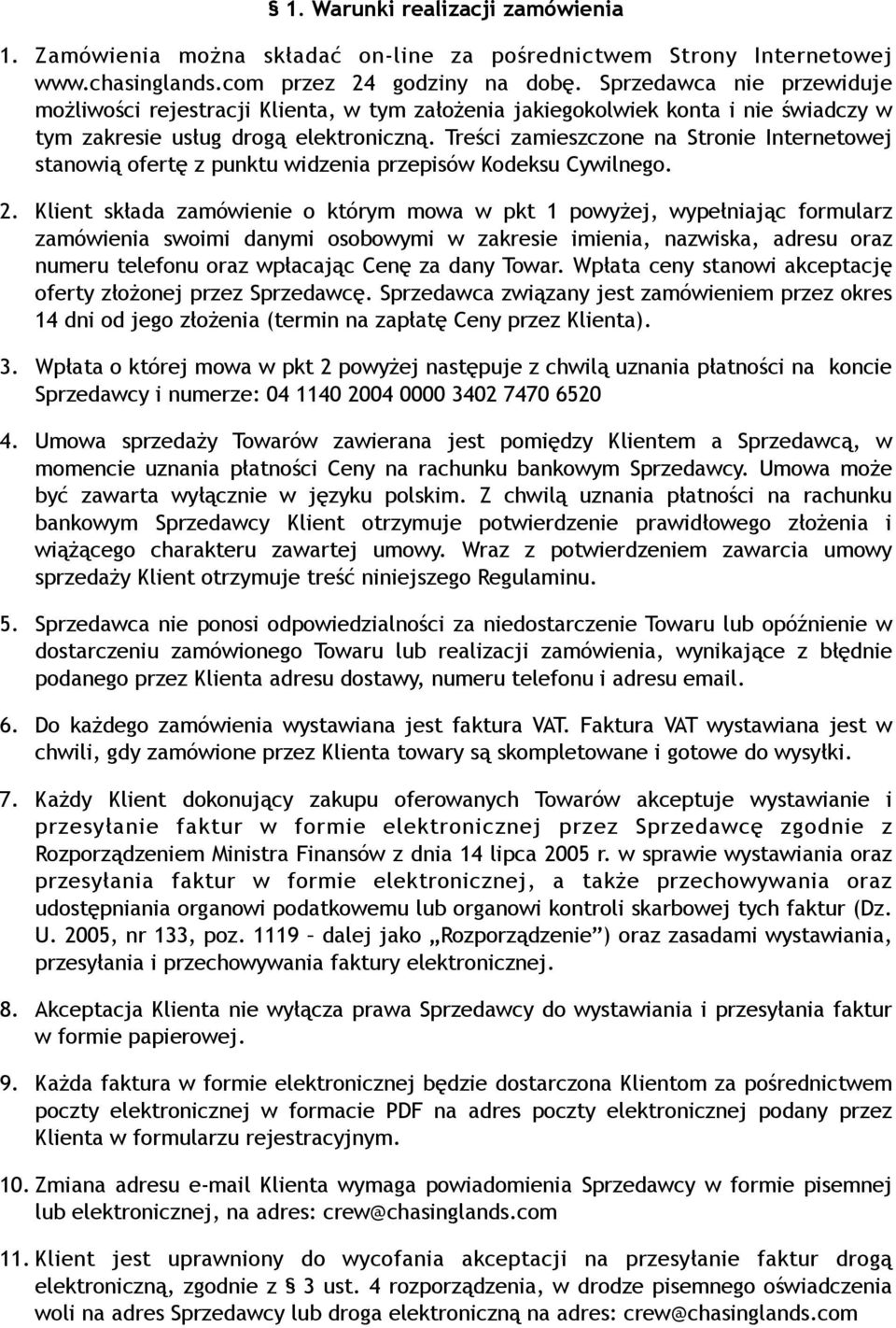 Treści zamieszczone na Stronie Internetowej stanowią ofertę z punktu widzenia przepisów Kodeksu Cywilnego. 2.