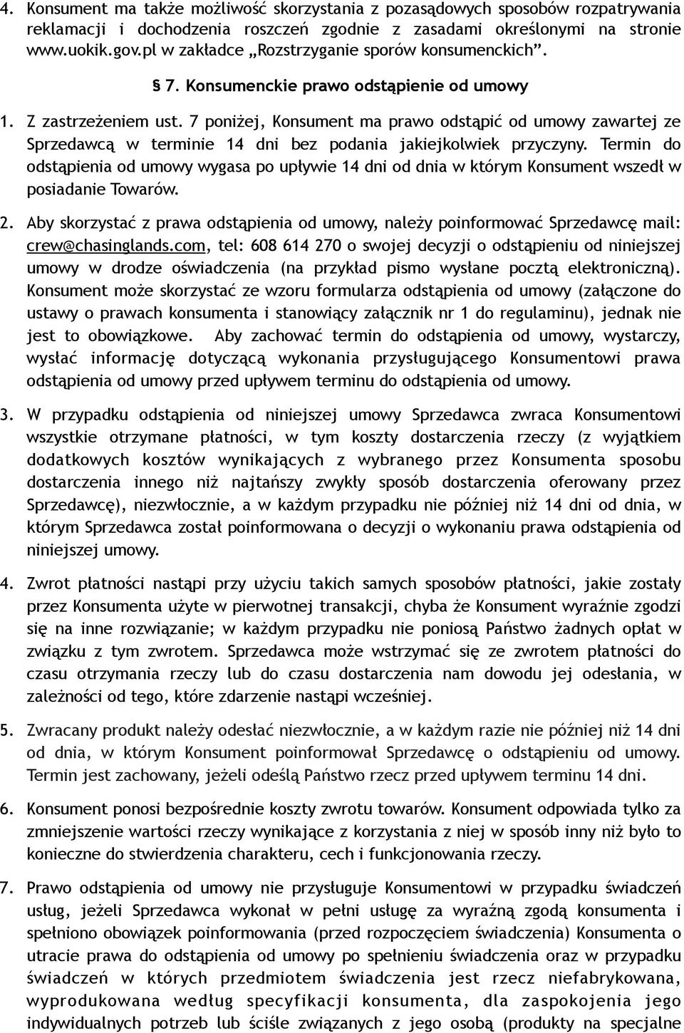 7 poniżej, Konsument ma prawo odstąpić od umowy zawartej ze Sprzedawcą w terminie 14 dni bez podania jakiejkolwiek przyczyny.