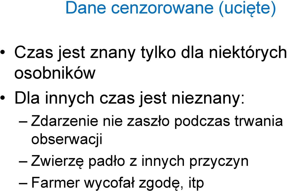 Zdarzenie nie zaszło podczas trwania obserwacji