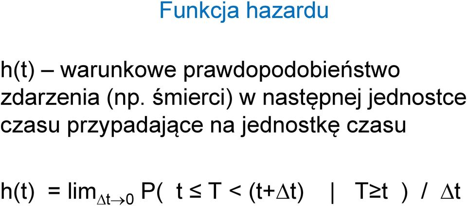 śmierci) w następnej jednostce czasu