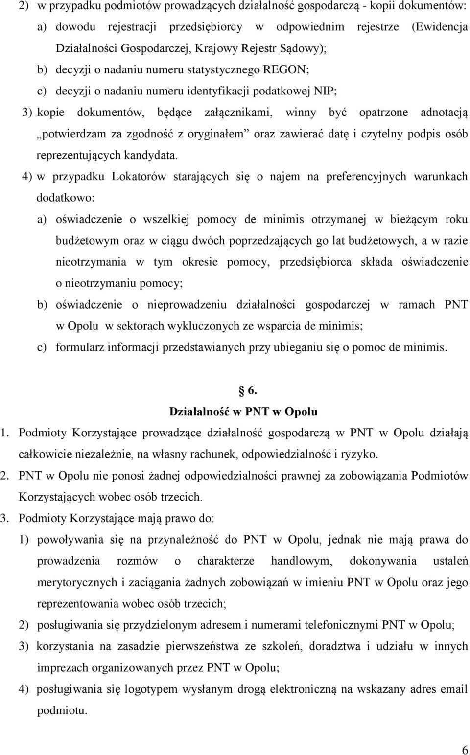 potwierdzam za zgodność z oryginałem oraz zawierać datę i czytelny podpis osób reprezentujących kandydata.