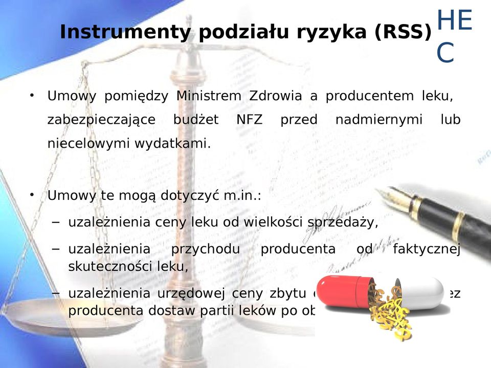 : uzależnienia ceny leku od wielkości sprzedaży, uzależnienia przychodu producenta od faktycznej