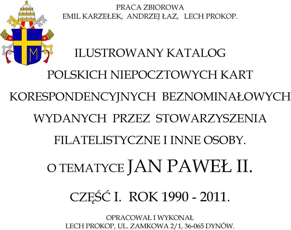 BEZNOMINAŁOWYCH WYDANYCH PRZEZ STOWARZYSZENIA FILATELISTYCZNE I INNE OSOBY.
