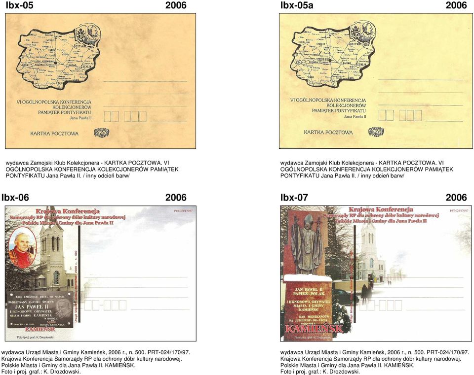 / inny odcień barw/ Ibx-06 2006 Ibx-07 2006 wydawca Urząd Miasta i Gminy Kamieńsk, 2006 r., n. 500. PRT-024/170/97. Krajowa Konferencja Samorządy RP dla ochrony dóbr kultury narodowej.