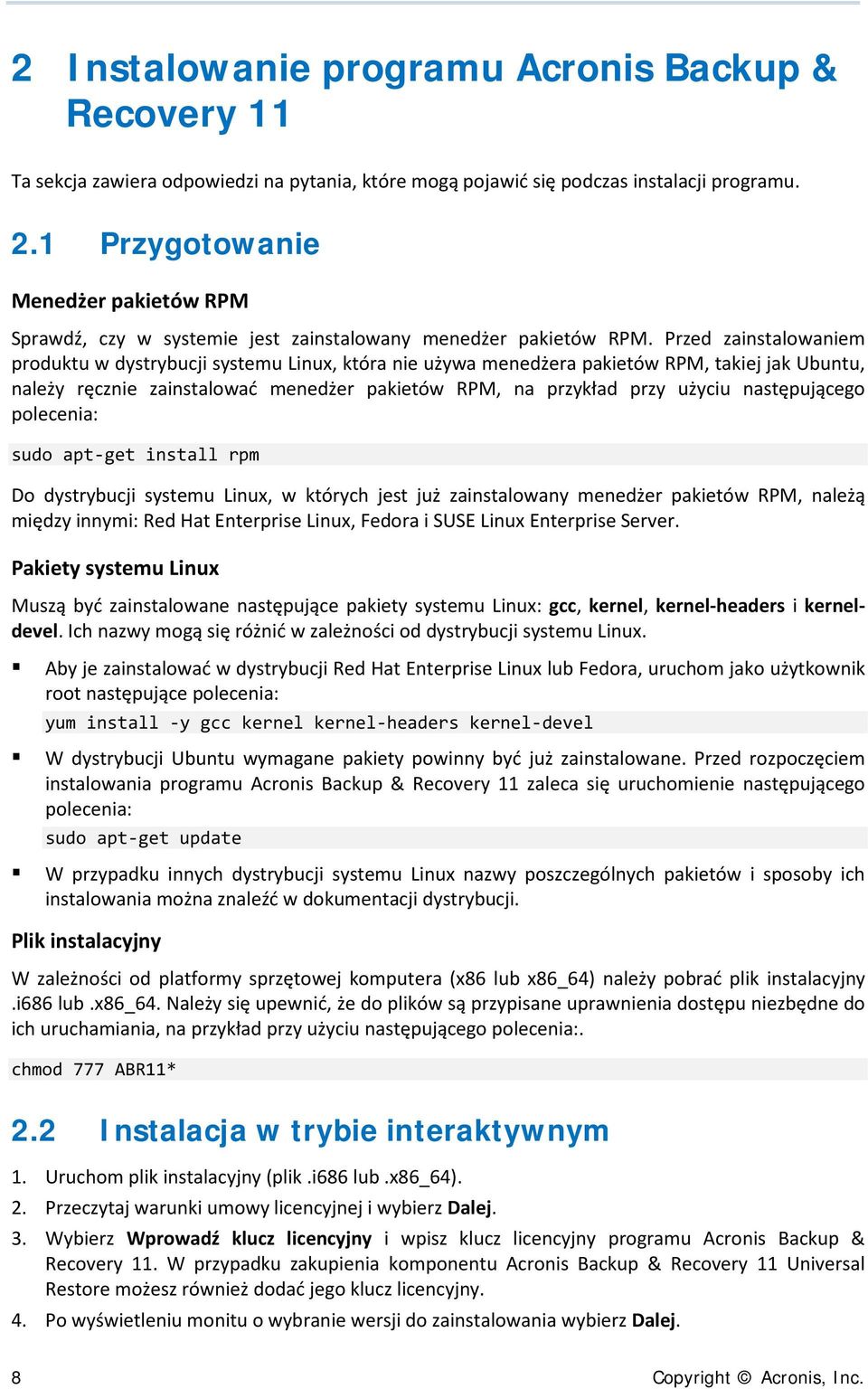 Przed zainstalowaniem produktu w dystrybucji systemu Linux, która nie używa menedżera pakietów RPM, takiej jak Ubuntu, należy ręcznie zainstalować menedżer pakietów RPM, na przykład przy użyciu