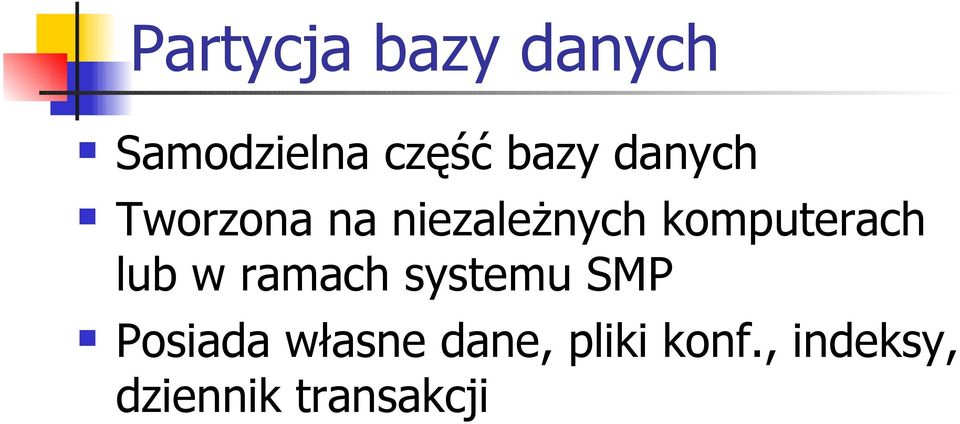 lub w ramach systemu SMP Posiada własne