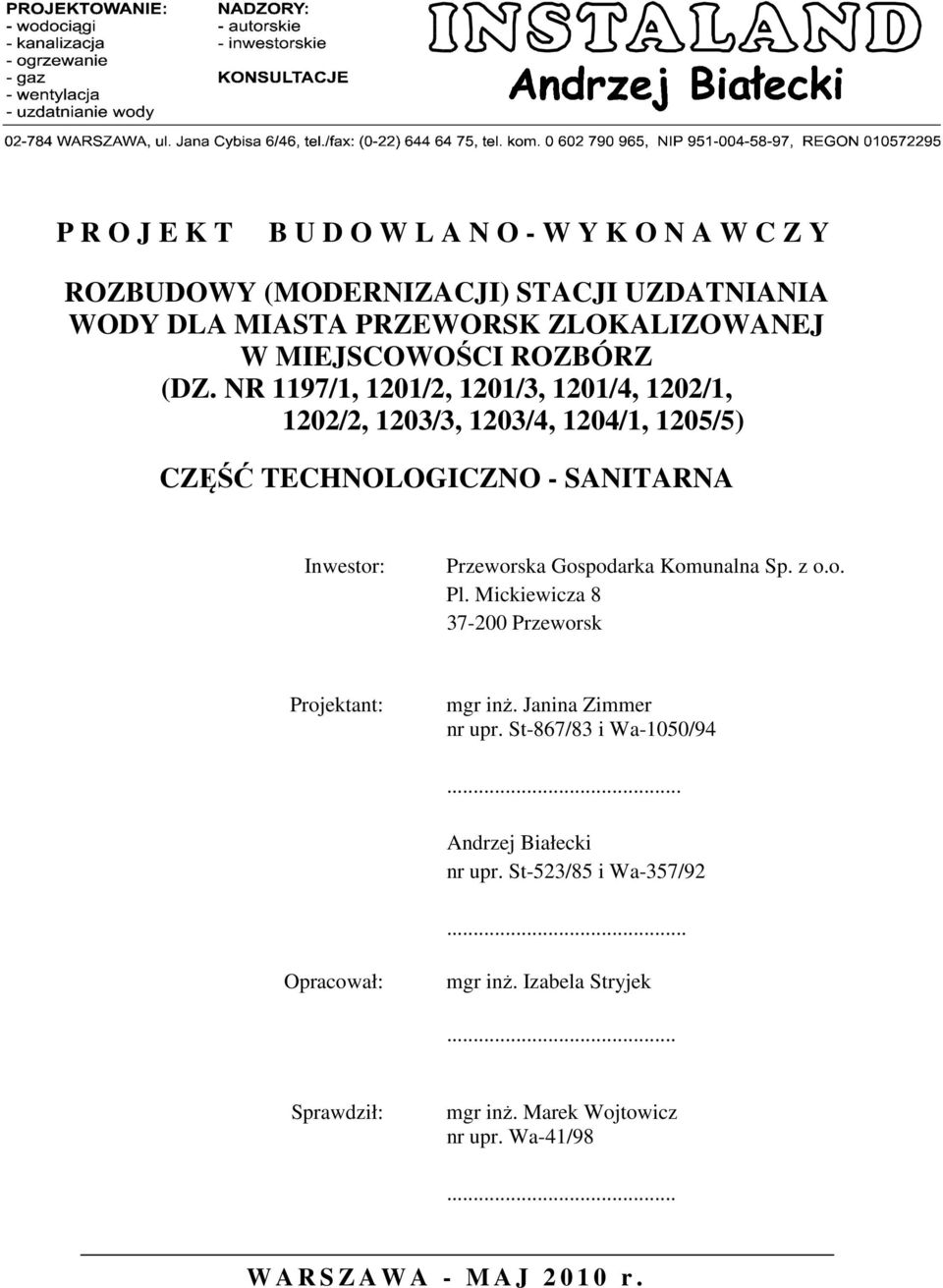 NR 1197/1, 1201/2, 1201/3, 1201/4, 1202/1, 1202/2, 1203/3, 1203/4, 1204/1, 1205/5) CZĘŚĆ TECHNOLOGICZNO - SANITARNA Inwestor: Przeworska Gospodarka