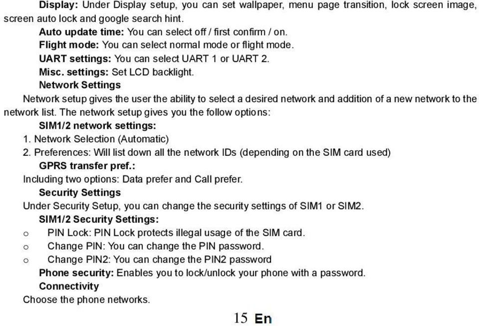 Network Settings Network setup gives the user the ability to select a desired network and addition of a new network to the network list.