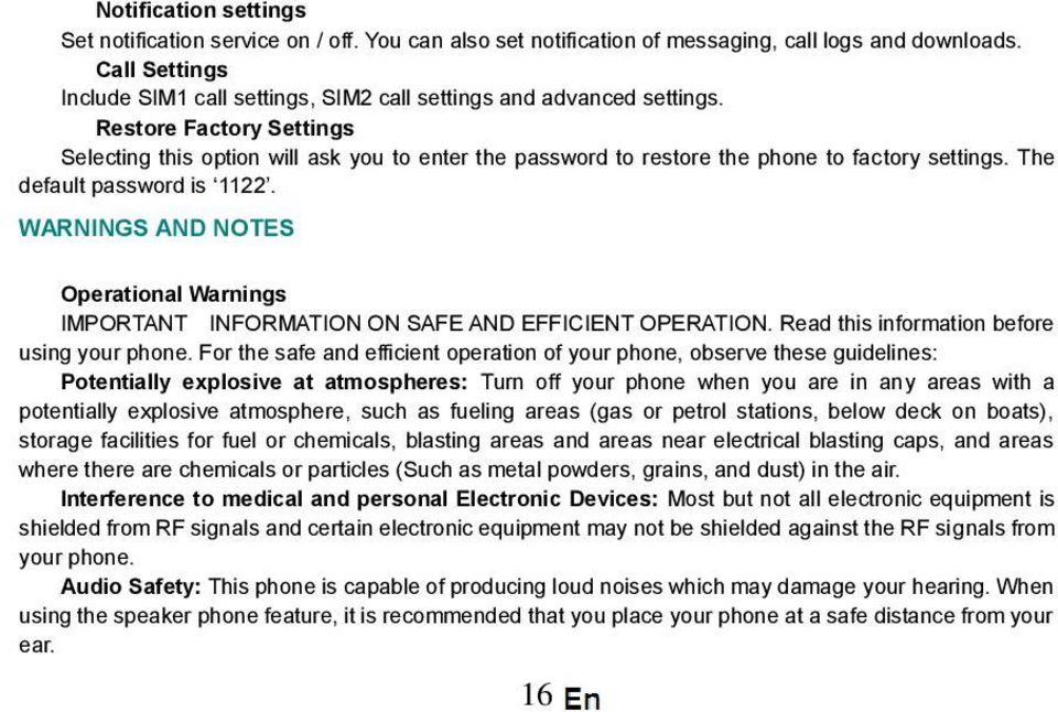 Restore Factory Settings Selecting this option will ask you to enter the password to restore the phone to factory settings. The default password is 1122.