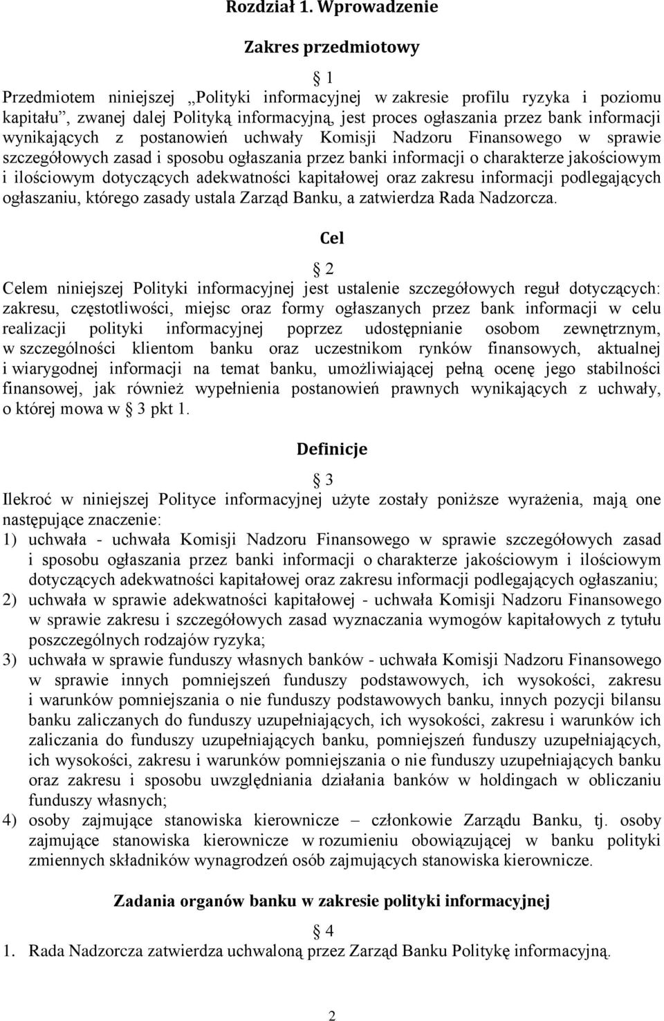 informacji wynikających z postanowień uchwały Komisji Nadzoru Finansowego w sprawie szczegółowych zasad i sposobu ogłaszania przez banki informacji o charakterze jakościowym i ilościowym dotyczących