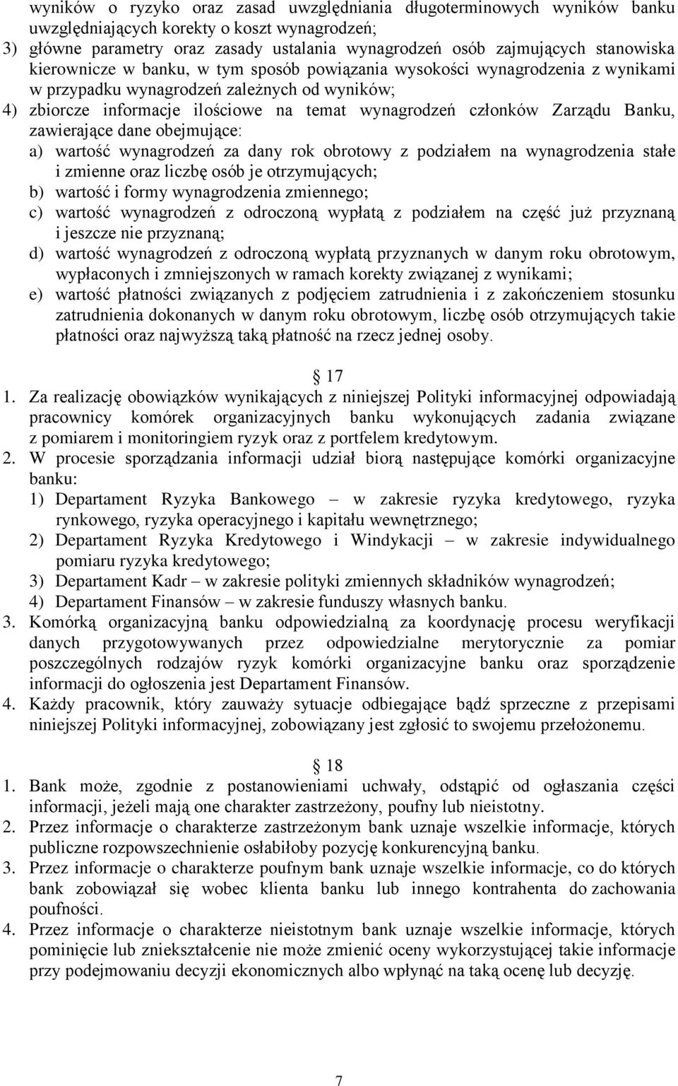 Zarządu Banku, zawierające dane obejmujące: a) wartość wynagrodzeń za dany rok obrotowy z podziałem na wynagrodzenia stałe i zmienne oraz liczbę osób je otrzymujących; b) wartość i formy