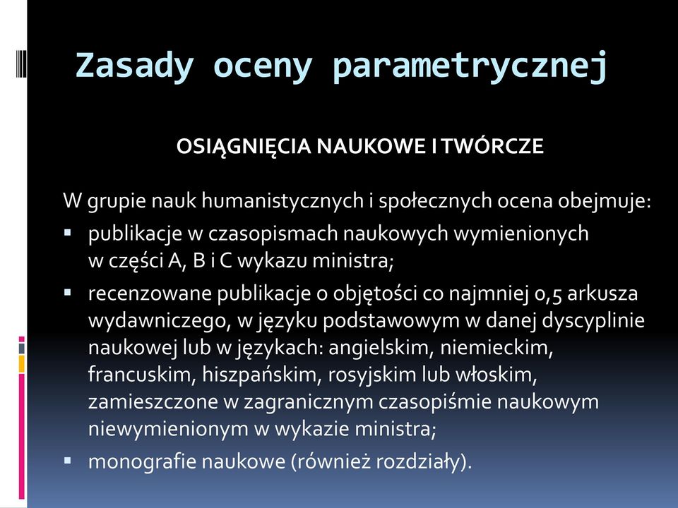 języku podstawowym w danej dyscyplinie naukowej lub w językach: angielskim, niemieckim, francuskim, hiszpańskim, rosyjskim lub