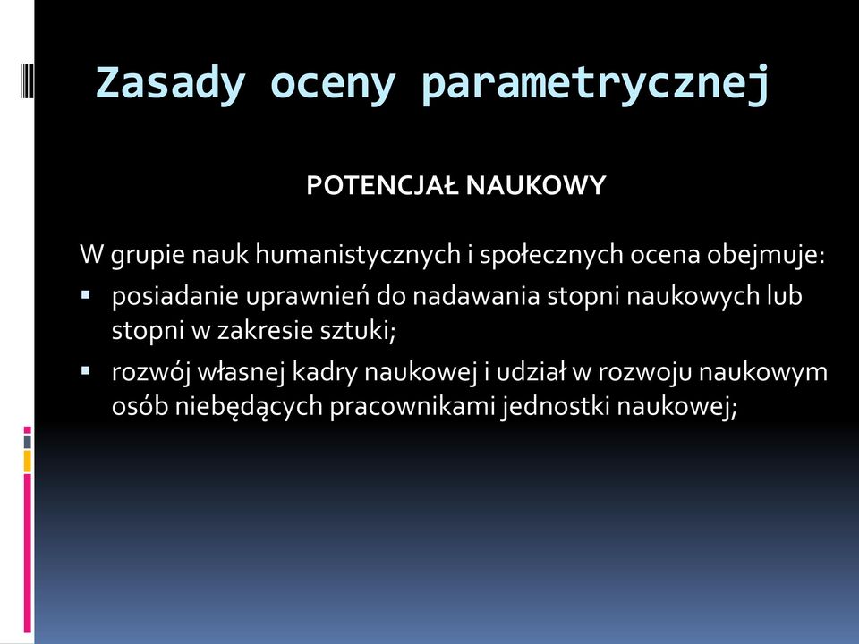 lub stopni w zakresie sztuki; rozwój własnej kadry naukowej i