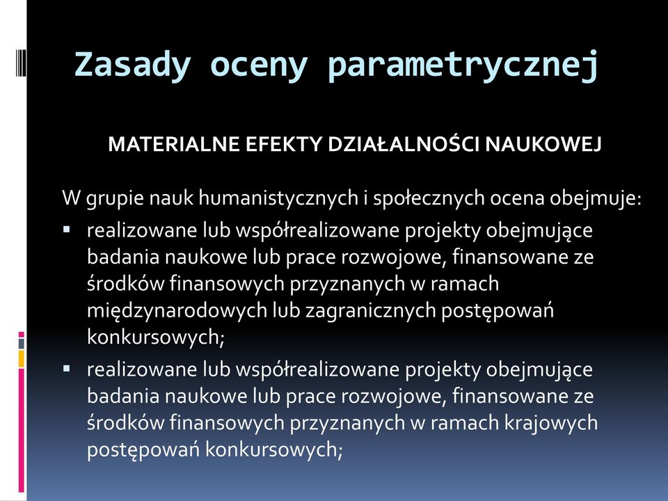 w ramach międzynarodowych lub zagranicznych postępowań konkursowych; realizowane lub  w ramach krajowych postępowań