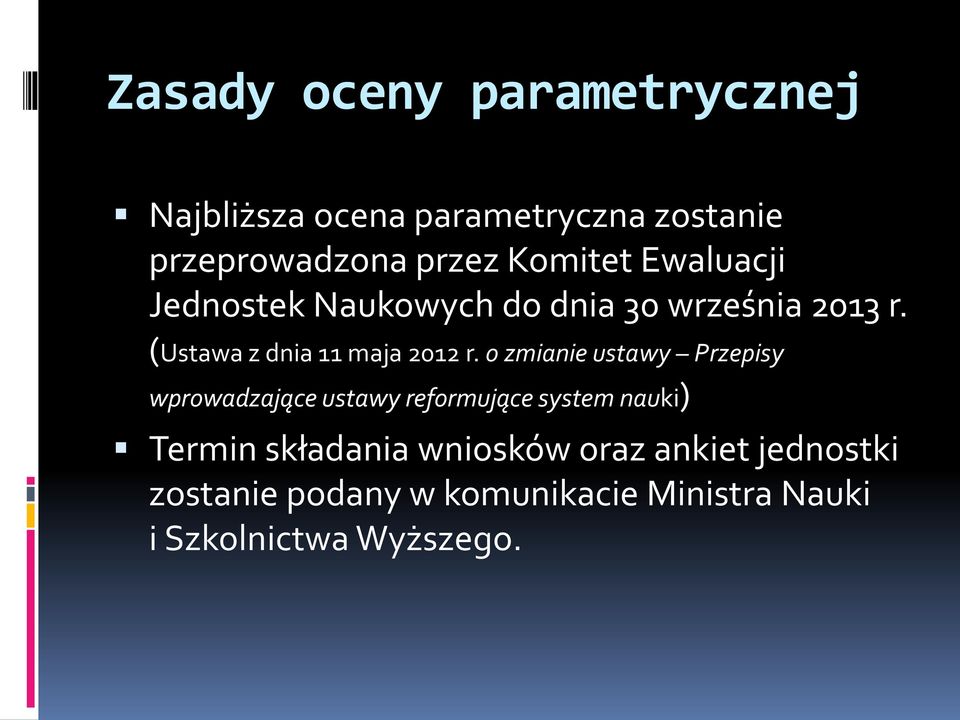 o zmianie ustawy Przepisy wprowadzające ustawy reformujące system nauki) Termin