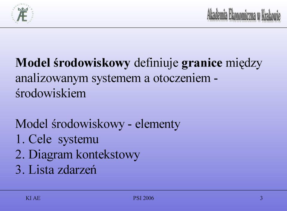 środowiskiem Model środowiskowy - elementy 1.