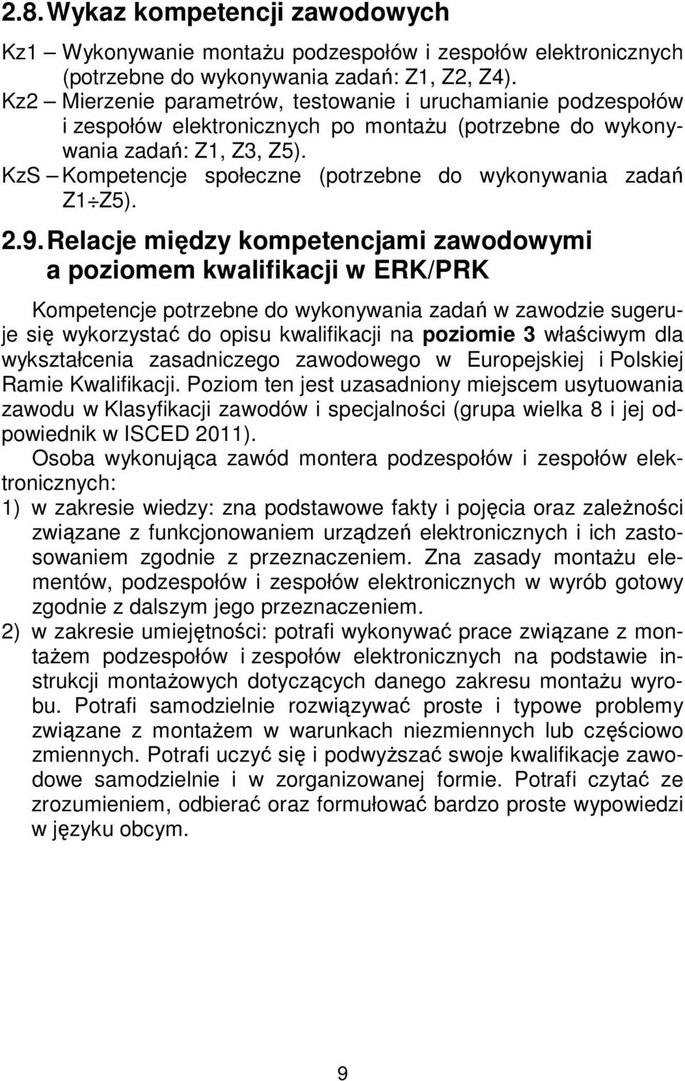 KzS Kompetencje społeczne (potrzebne do wykonywania zadań Z1 Z5). 2.9.