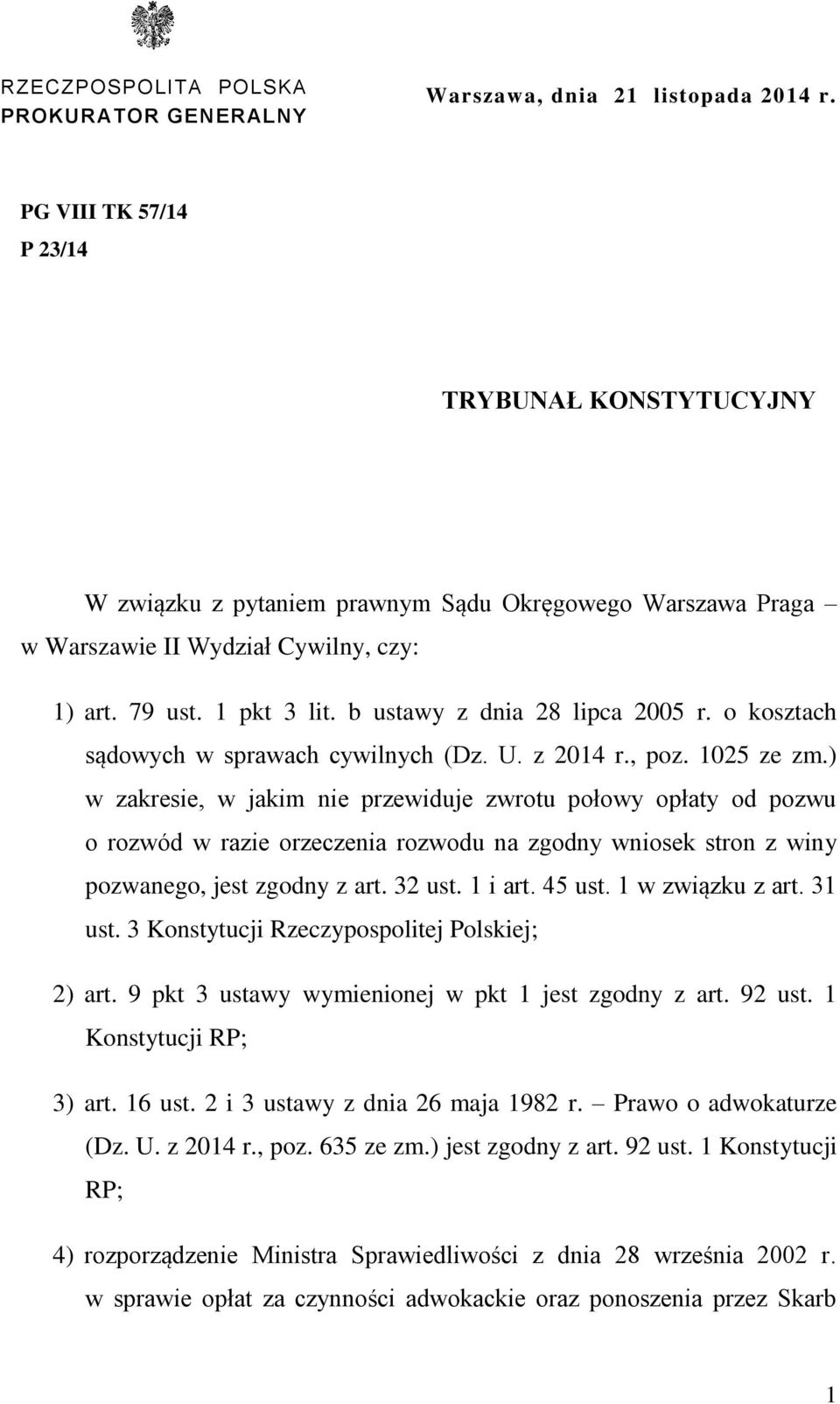 b ustawy z dnia 28 lipca 2005 r. o kosztach sądowych w sprawach cywilnych (Dz. U. z 2014 r., poz. 1025 ze zm.